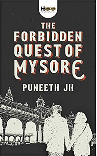 Cover of The Forbidden Quest of Mysore by Puneeth JH