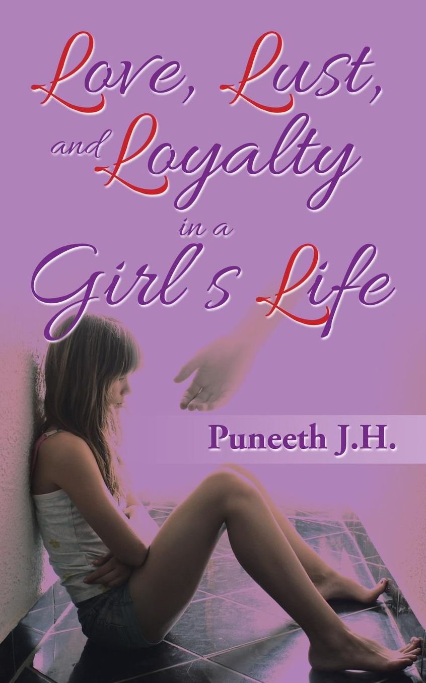 Cover of Love, Lust and Loyalty in a Girl’s Life by Puneeth JH