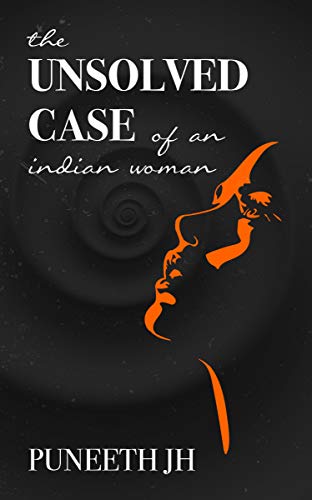 Cover of The Unsolved Case of an Indian Woman by Puneeth JH